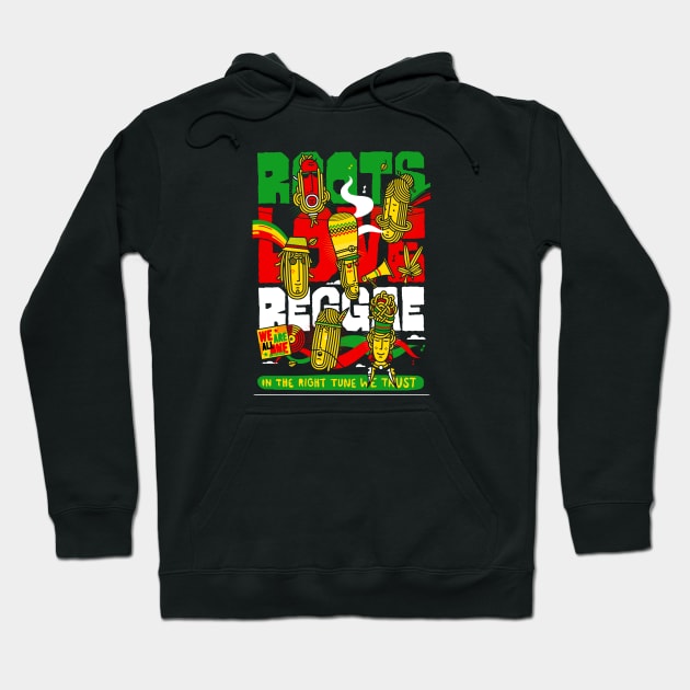 Roots Love Reggae In The Right Tune We Trust We All Are One Nation Hoodie by maryrome